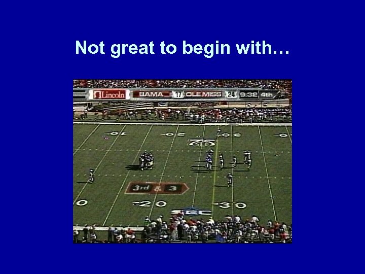 Not great to begin with… 