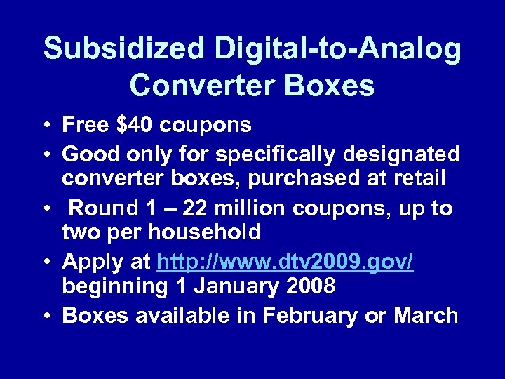 Subsidized Digital-to-Analog Converter Boxes • Free $40 coupons • Good only for specifically designated