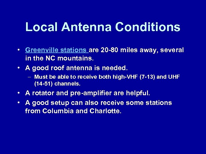 Local Antenna Conditions • Greenville stations are 20 -80 miles away, several in the