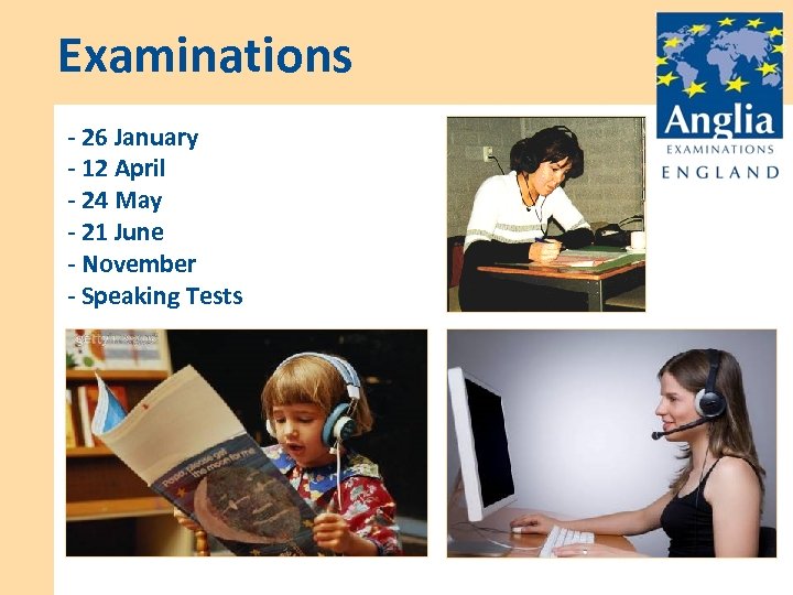 Examinations - 26 January - 12 April - 24 May - 21 June -