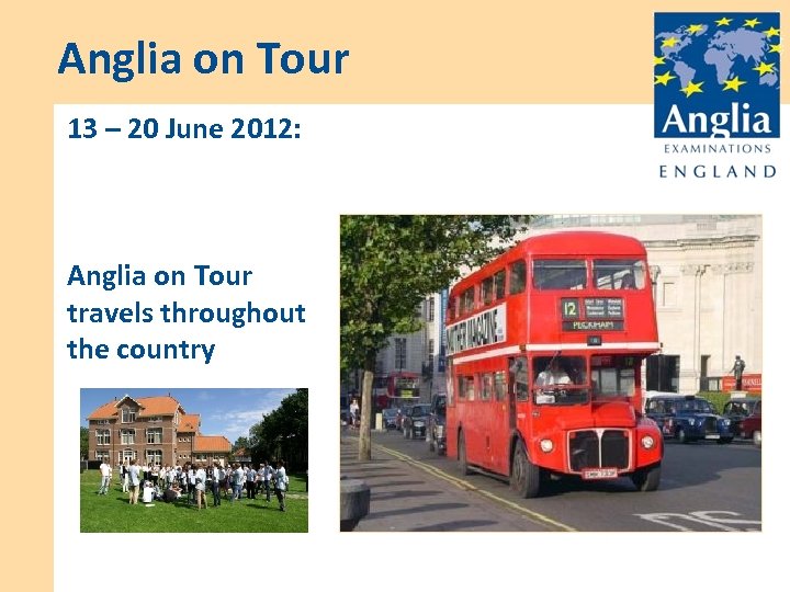 Anglia on Tour 13 – 20 June 2012: Anglia on Tour travels throughout the