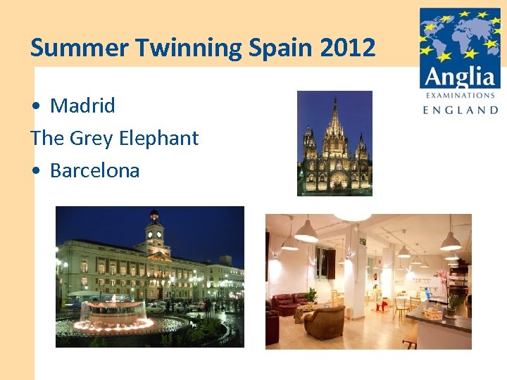 Summer Twinning Spain 2012 • Madrid The Grey Elephant • Barcelona Support for English