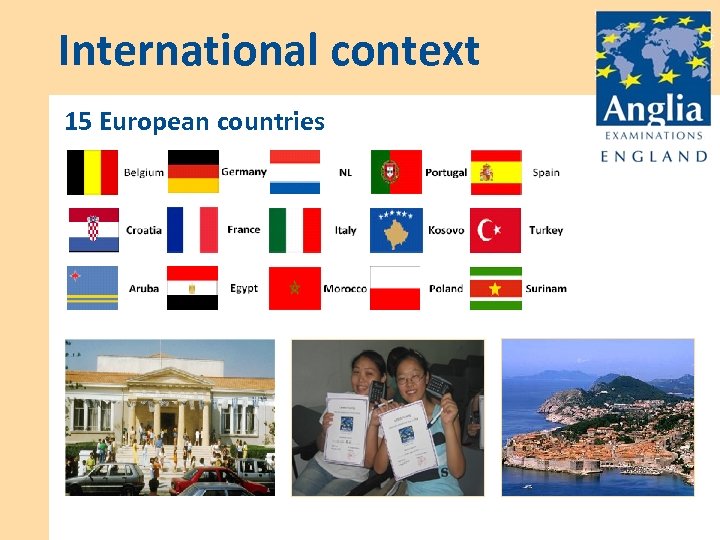 International context 15 European countries 