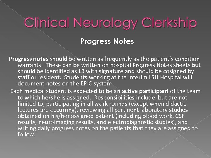 Clinical Neurology Clerkship Progress Notes Progress notes should be written as frequently as the