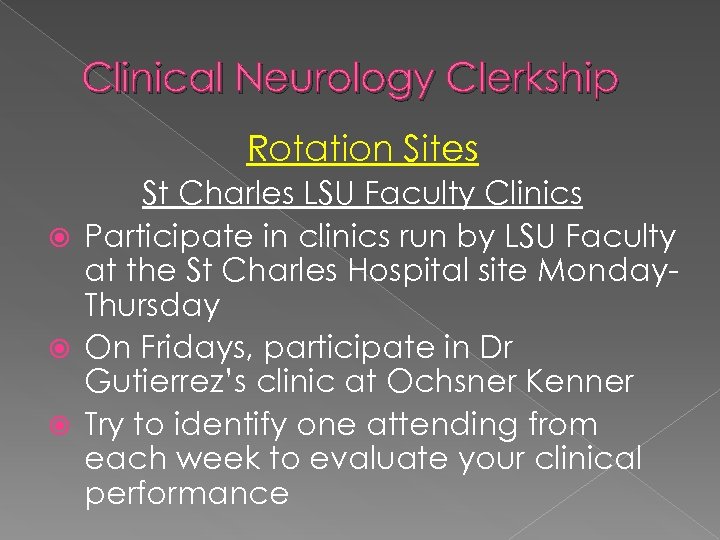 Clinical Neurology Clerkship Rotation Sites St Charles LSU Faculty Clinics Participate in clinics run