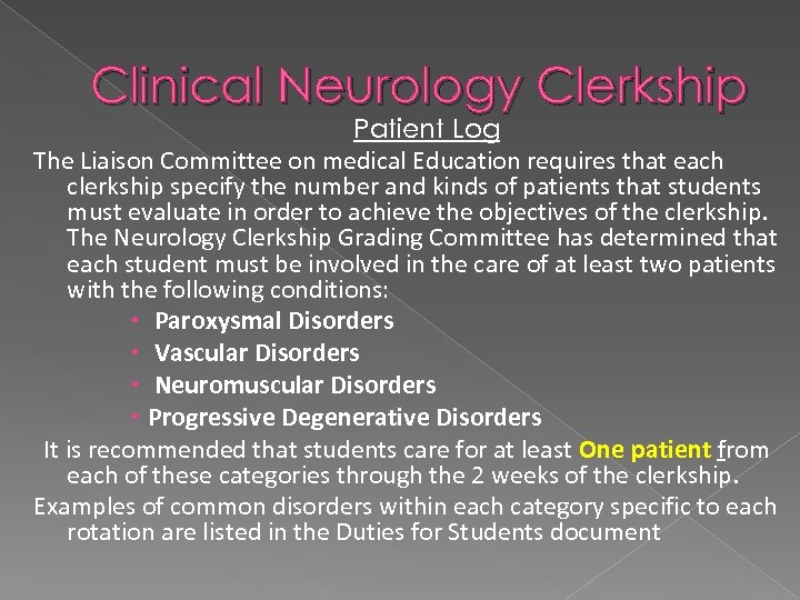 Clinical Neurology Clerkship Patient Log The Liaison Committee on medical Education requires that each