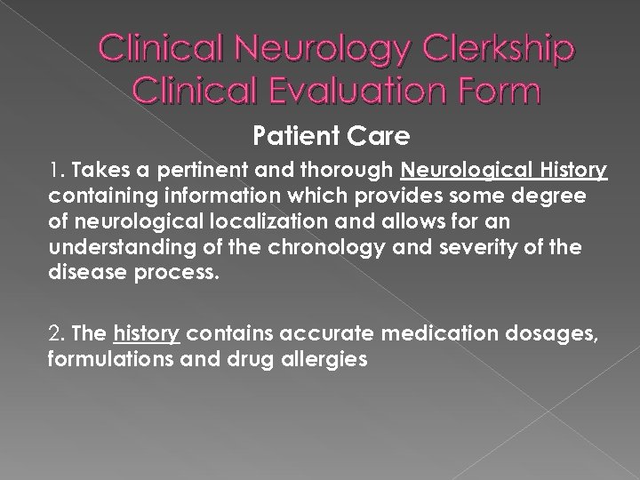 Clinical Neurology Clerkship Clinical Evaluation Form Patient Care 1. Takes a pertinent and thorough