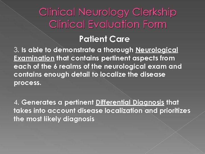 Clinical Neurology Clerkship Clinical Evaluation Form Patient Care 3. Is able to demonstrate a
