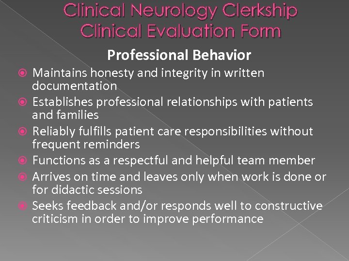 Clinical Neurology Clerkship Clinical Evaluation Form Professional Behavior Maintains honesty and integrity in written