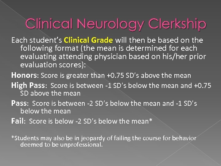Clinical Neurology Clerkship Each student’s Clinical Grade will then be based on the following