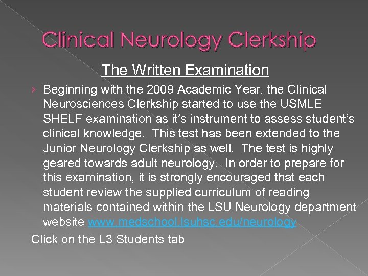Clinical Neurology Clerkship The Written Examination › Beginning with the 2009 Academic Year, the