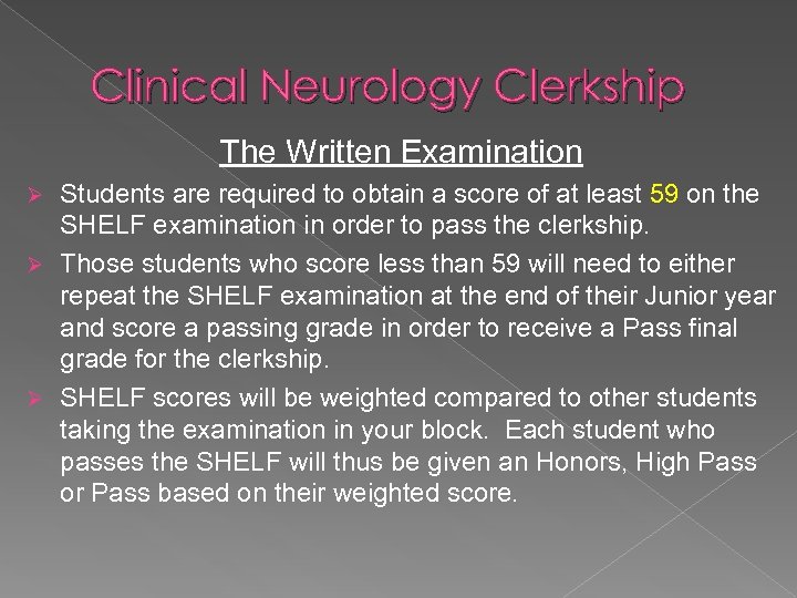 Clinical Neurology Clerkship The Written Examination Students are required to obtain a score of