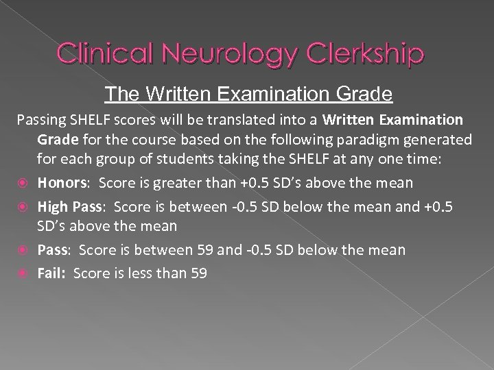 Clinical Neurology Clerkship The Written Examination Grade Passing SHELF scores will be translated into