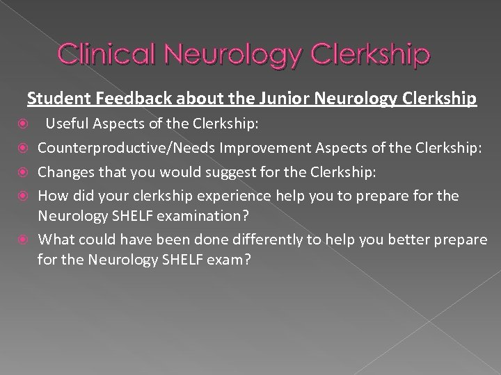 Clinical Neurology Clerkship Student Feedback about the Junior Neurology Clerkship Useful Aspects of the