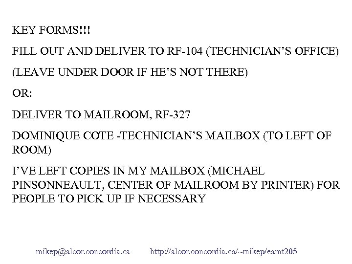 KEY FORMS!!! FILL OUT AND DELIVER TO RF-104 (TECHNICIAN’S OFFICE) (LEAVE UNDER DOOR IF