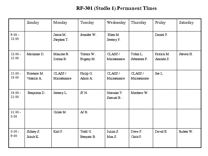 RF-301 (Studio 1) Permanent Times Sunday Tuesday Wednesday Jamie M. Stephen T. 9: 00