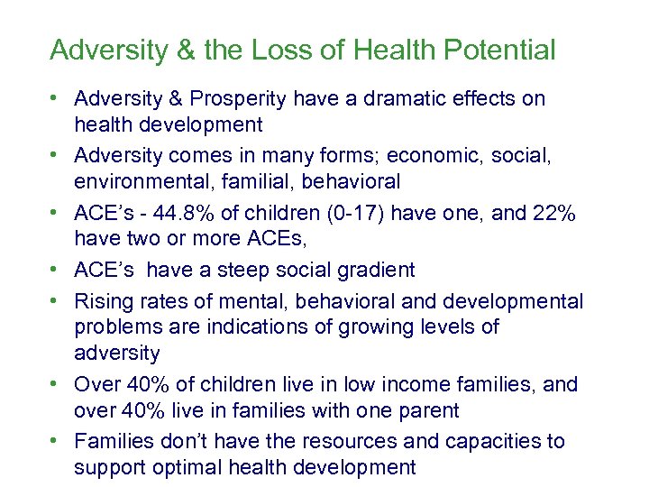 Adversity & the Loss of Health Potential • Adversity & Prosperity have a dramatic