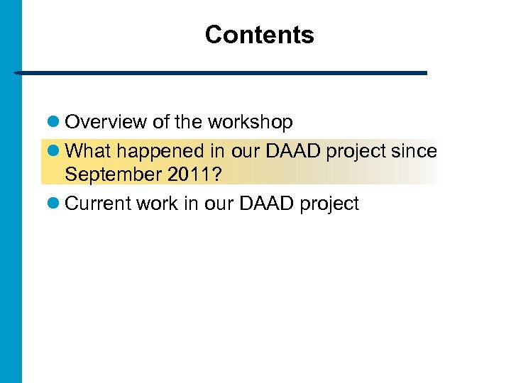 Contents l Overview of the workshop l What happened in our DAAD project since