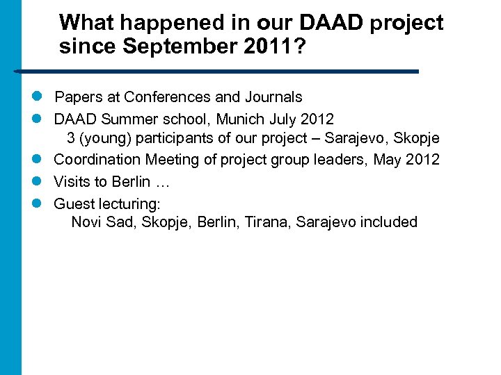 What happened in our DAAD project since September 2011? l Papers at Conferences and