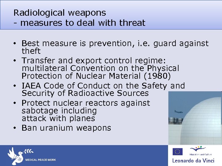 Radiological weapons - measures to deal with threat • Best measure is prevention, i.