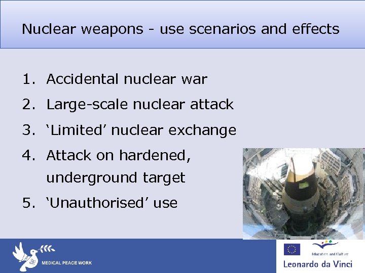 Nuclear weapons - use scenarios and effects 1. Accidental nuclear war 2. Large-scale nuclear