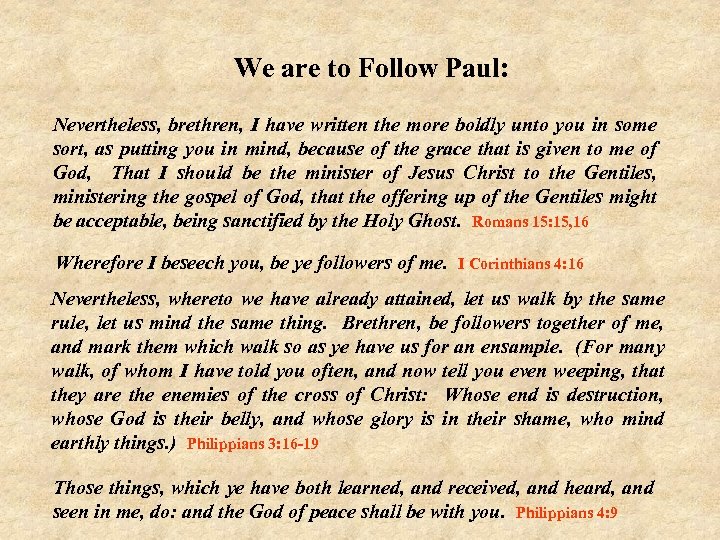 We are to Follow Paul: Nevertheless, brethren, I have written the more boldly unto