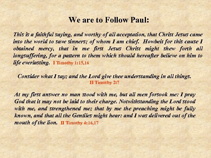 We are to Follow Paul: This is a faithful saying, and worthy of all