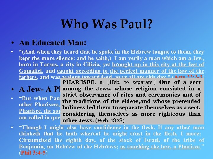 Who Was Paul? • An Educated Man: • “(And when they heard that he