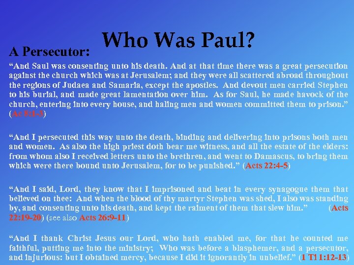  • A Persecutor: Who Was Paul? “And Saul was consenting unto his death.
