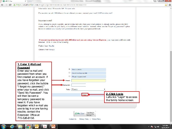1. Enter E-Mail and Password Enter your e-mail and password from when you first