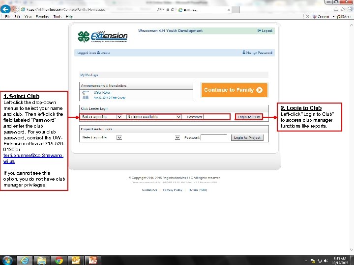 1. Select Club Left-click the drop-down menus to select your name and club. Then