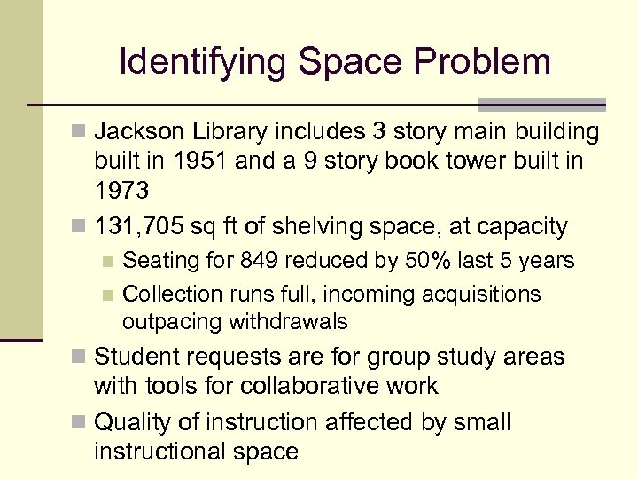 Identifying Space Problem n Jackson Library includes 3 story main building built in 1951