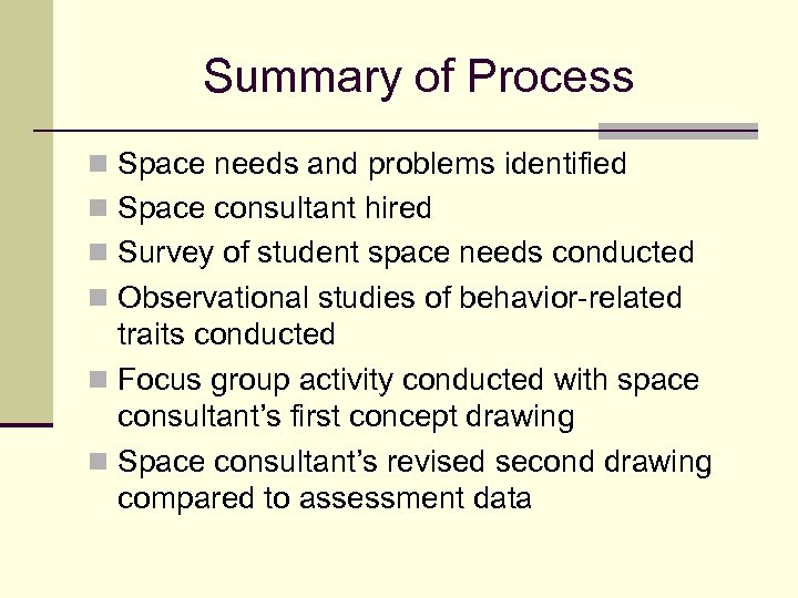 Summary of Process n Space needs and problems identified n Space consultant hired n