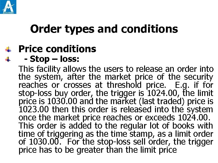 Order types and conditions Price conditions - Stop – loss: This facility allows the