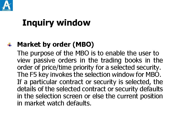 Inquiry window Market by order (MBO) The purpose of the MBO is to enable