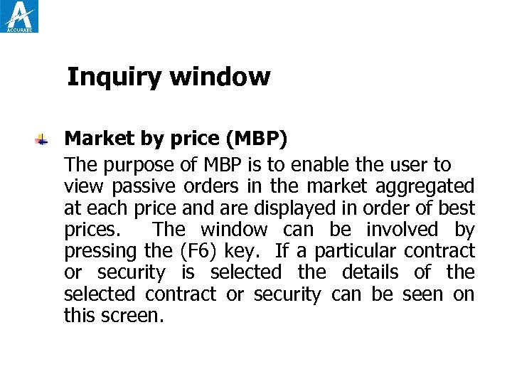 Inquiry window Market by price (MBP) The purpose of MBP is to enable the