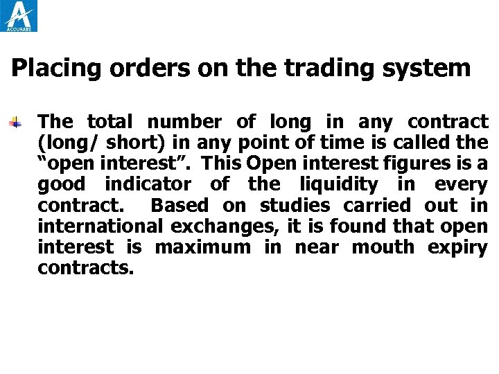 Placing orders on the trading system The total number of long in any contract