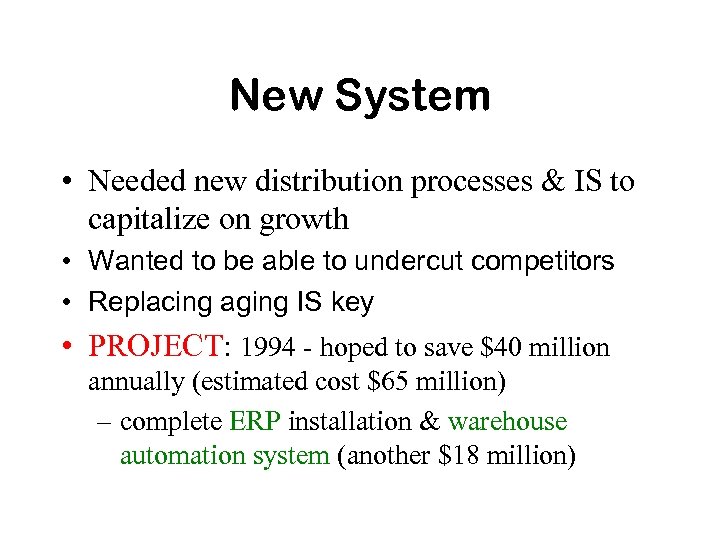 New System • Needed new distribution processes & IS to capitalize on growth •