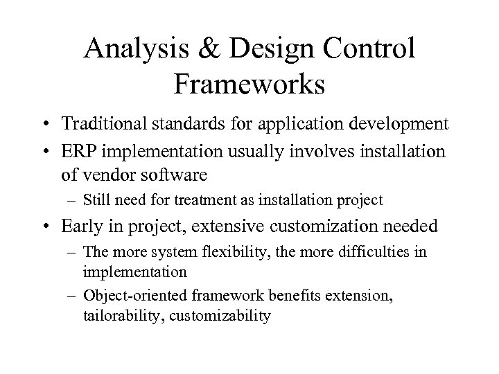 Analysis & Design Control Frameworks • Traditional standards for application development • ERP implementation