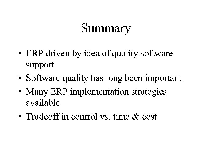 Summary • ERP driven by idea of quality software support • Software quality has