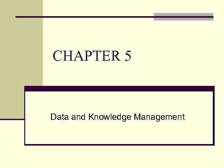CHAPTER 5 Data and Knowledge Management 