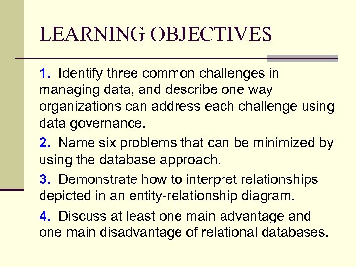 LEARNING OBJECTIVES 1. Identify three common challenges in managing data, and describe one way