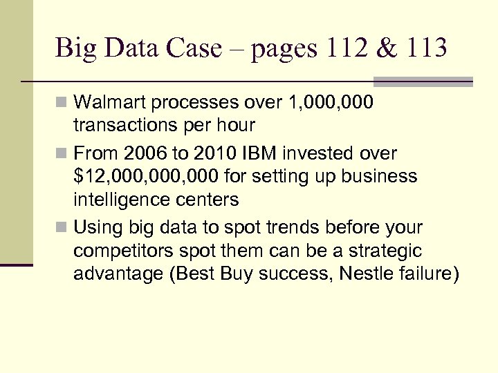 Big Data Case – pages 112 & 113 n Walmart processes over 1, 000