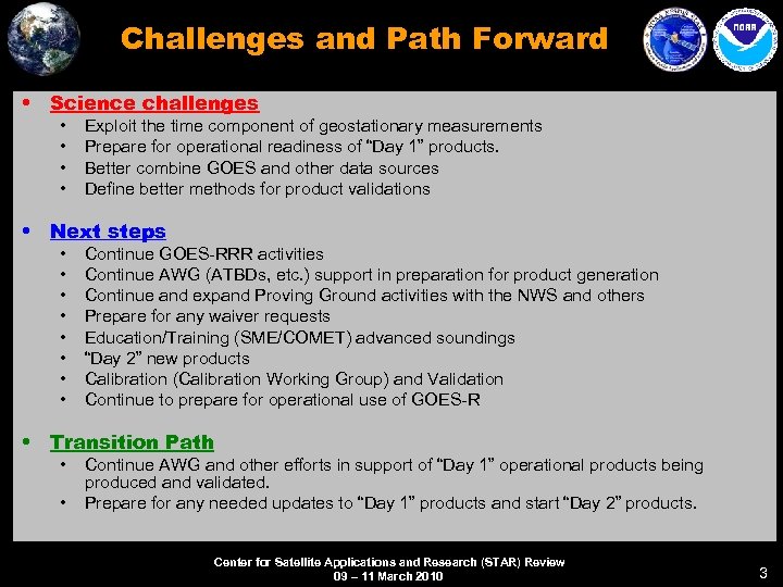 Challenges and Path Forward • Science challenges • • Exploit the time component of