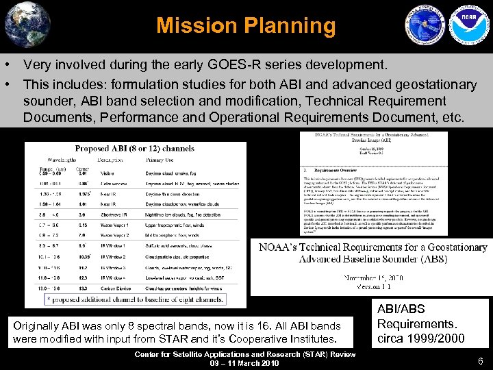 Mission Planning • Very involved during the early GOES-R series development. • This includes: