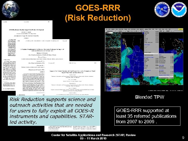 GOES-RRR (Risk Reduction) Risk Reduction supports science and outreach activities that are needed for
