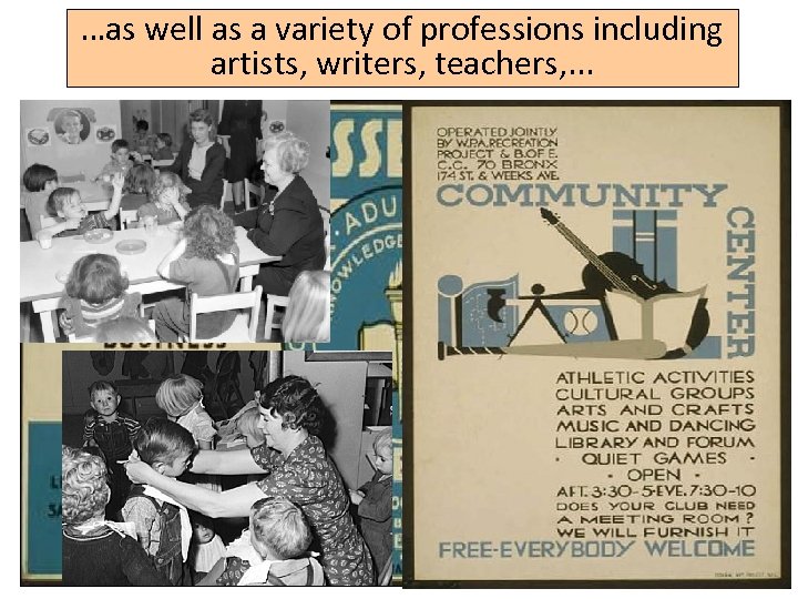 …as well as a variety of professions including artists, writers, teachers, . . .