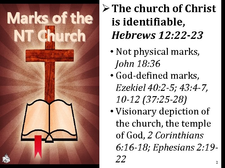 Marks of the NT Church Ø The church of Christ is identifiable, Hebrews 12: