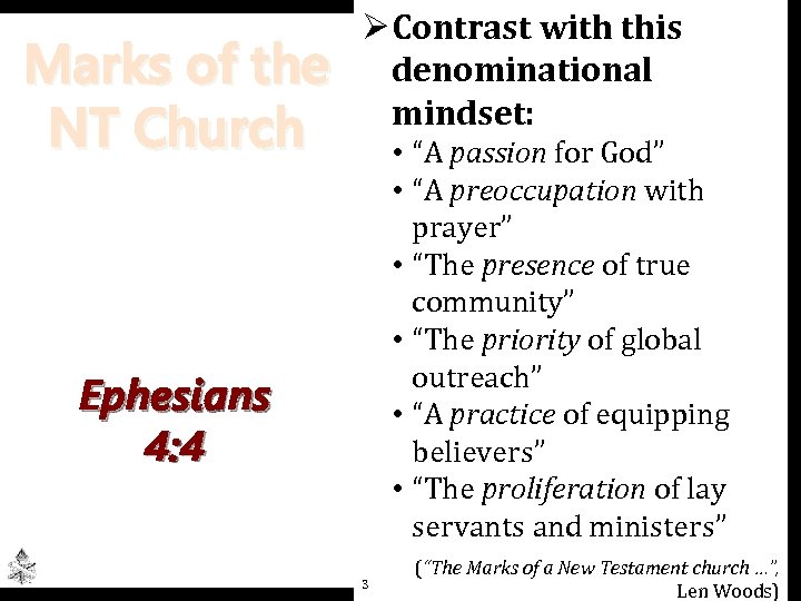 Marks of the NT Church Ø Contrast with this denominational mindset: • “A passion