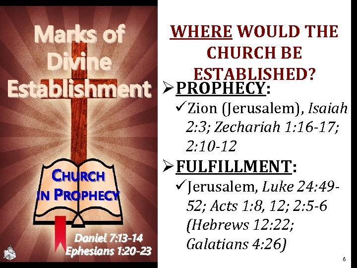 Marks of Divine Establishment CHURCH IN PROPHECY Daniel 7: 13 -14 Ephesians 1: 20